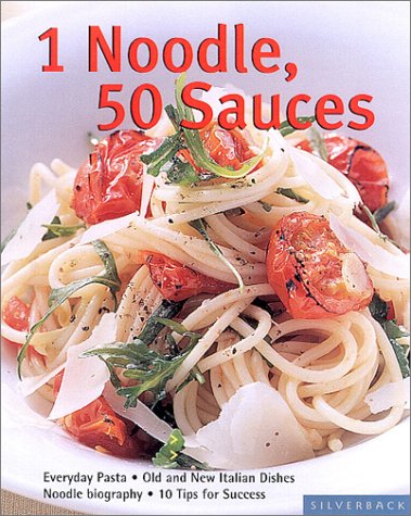1 Noodle 50 Sauces Everyday Pasta Quick Easy Reinhardt Hess