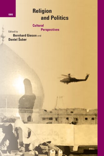 Religion And Politics Cultural Perspectives International Studies In Religion And Society Bernhard Giesen