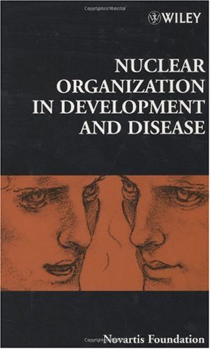 Nuclear Organization In Development And Disease Novartis Foundation Symposium 264 1st Edition Novartis Foundation
