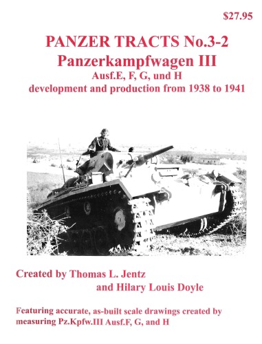Panzer Tracts No 32 Panzerkampfwagen Iii Ausfe F G Und H Development And Production From 1938 To 1941 1st Thomas L Jentz