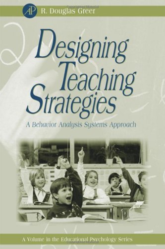 Designing Teaching Strategies An Applied Behavior Analysis Systems Approach 1st R Douglas Greer
