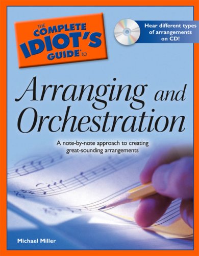 The Complete Idiots Guide To Arranging And Orchestration Michael Miller