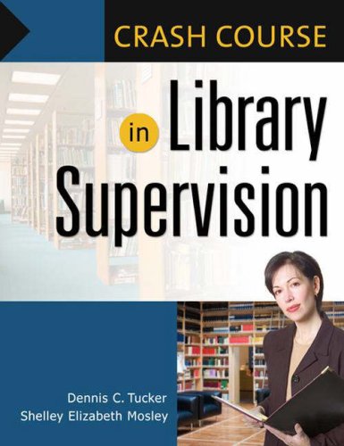Crash Course In Library Supervision Meeting The Key Players Crash Course Dennis C Tucker