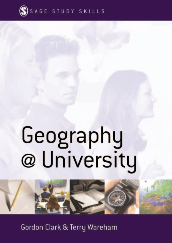 Geography At University Making The Most Of Your Geography Degree And Courses Sage Study Skills Series 1st Edition Gordon Clark