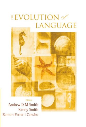 The Evolution Of Language Proceedings Of The 7th International Conference Evolang7 Barcelona Spain 1215 March 2008 Proceedings Of The 7th International Conference Evolang7 Andrew D M Smith