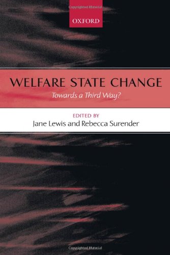 Welfare State Change Towards A Third Way Jane Lewis Rebecca Surender