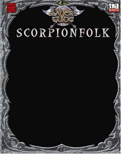 The Slayers Guide To Scorpionfolk D20 System R Smith