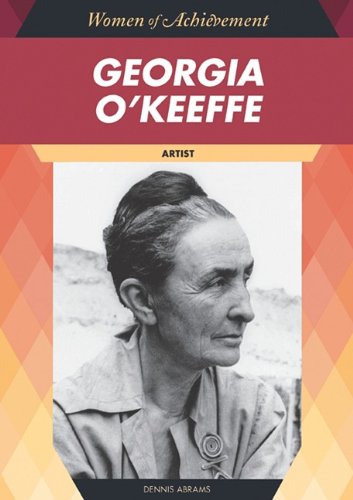 Georgia Okeeffe Artist Women Of Achievement 1st Edition Dennis Abrams