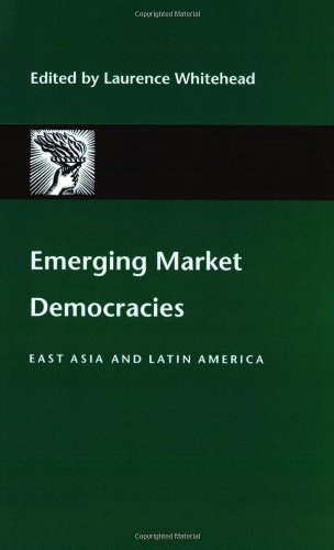 Emerging Market Democracies East Asia And Latin America A Journal Of Democracy Book Laurence Whitehead
