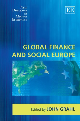 Global Finance And Social Europe New Directions In Modern Economics First Edition John Grahl