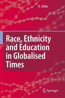 Race Ethnicity And Education In Globalised Times 1st Edition Ruth Arber