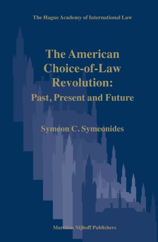 The American Choiceoflaw Revolution In The Courts Past Present And Future The Hague Academy Of International Law Monographs Symeonides