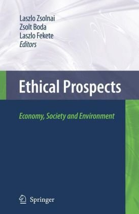 Ethical Prospects Economy Society And Environment 1st Edition Zsolt Boda