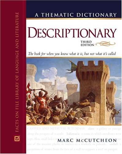 Descriptionary A Thematic Dictionary 3rd Edition Facts On File Library Of Language And Literature 3rd Edition Marc Mccutcheon