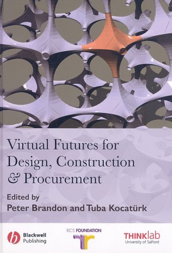 Virtual Futures For Design Construction And Procurement 1st Edition Peter S Brandon