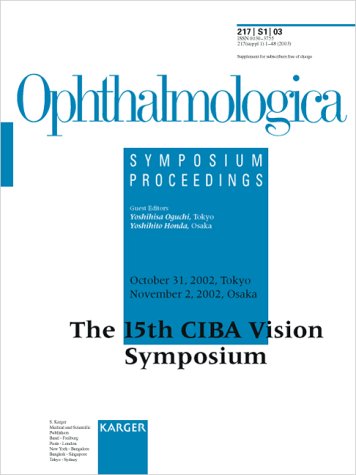 Ciba Vision Symposium 15th Symposium Tokyo Osaka Octobernovember 2002 Proceedings Ophthalmologica 2003 Volume 217 Supplement 1 4th Edition Y Oguchi