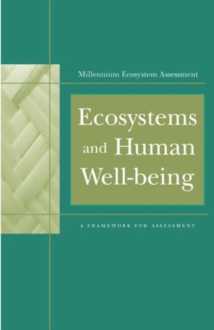 Ecosystems And Human Wellbeing A Framework For Assessment Millennium Ecosystem Assessment Series 1st Edition Millennium Ecosystem Assessment