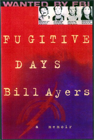Fugitive Days Memoirs Of An Antiwar Activist 1st William Ayers