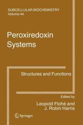 Peroxiredoxin Systems Structures And Functions Subcellular Biochemistry 1st Edition Leopold Flohe