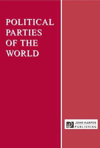 Political Parties Of The World 6th Edition Alan J Day Editor