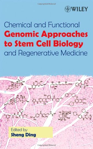 Chemical And Functional Genomic Approaches To Stem Cell Biology And Regenerative Medicine 1st Edition Sheng Ding