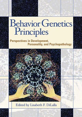 Behavior Genetics Principles Perspectives In Development Personality And Psychopathology Decade Of Behavior 1st Edition Lisabeth F Dilalla