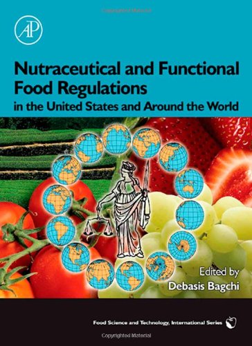Nutraceutical And Functional Food Regulations In The United States And Around The World Food Science And Technology 1st Edition Debasis Bagchi
