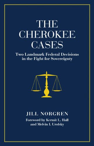 Cherokee Cases Two Landmark Federal Decisions In The Fight For Sovereignty Jill Norgren