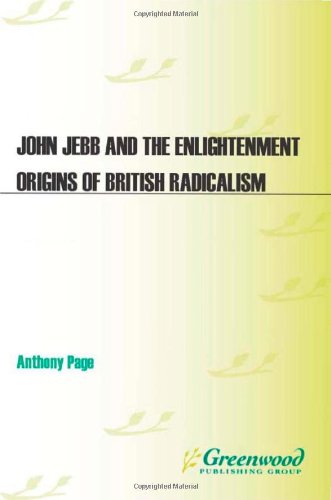 John Jebb And The Enlightenment Origins Of British Radicalism Anthony Page