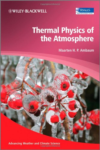 Thermal Physics Of The Atmosphere Advancing Weather And Climate Science 1st Edition Maarten Ambaum