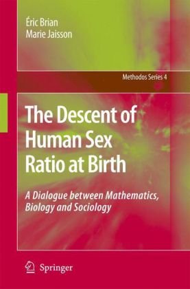 The Descent Of Human Sex Ratio At Birth A Dialogue Between Mathematics Biology And Sociology Methodos Series 1st Edition Ric Brian Author