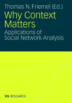 Why Context Matters Applications Of Social Network Analysis Thomas N Friemel