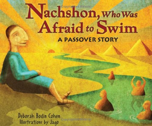 Nachshon Who Was Afraid To Swim A Passover Story Deborah Bodin Cohen