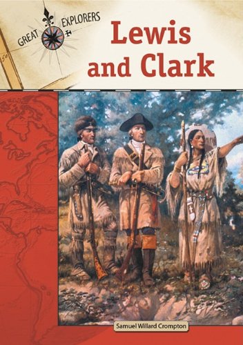 Lewis And Clark Great Explorers 1st Edition Samuel Willard Crompton