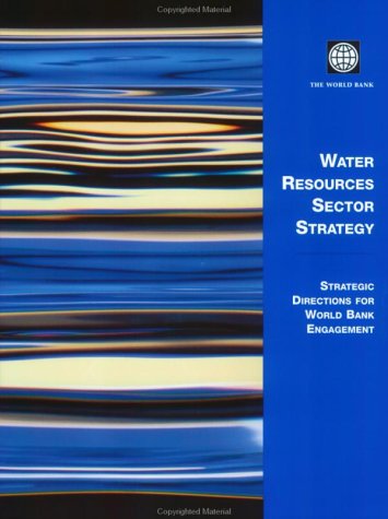 Water Resources Sector Strategy Strategic Directions For World Bank Engagement World Bank
