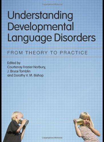 Understanding Developmental Language Disorders From Theory To Practice 1st Edition Courten Norbury