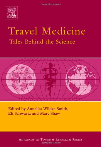 Travel Medicine Tales Behind The Science Advances In Tourism Research 1st Edition Annelies Wildersmith Editor