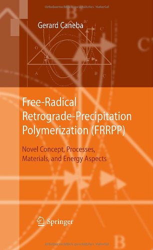 Freeradical Retrogradeprecipitation Polymerization Frrpp Novel Concepts Processes Materials And Energy Aspects 1st Edition Gerard Caneba Auth