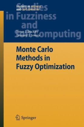 Monte Carlo Methods In Fuzzy Optimization James J Buckley Leonard J Jowers