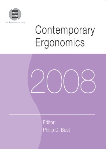 Contemporary Ergonomics 2008 Proceedings Of The International Conference On Contemporary Ergonomics Ce2008 13 April 2008 Nottingham Uk Contemporary Ergonomics 1st Edition Philip D Bust