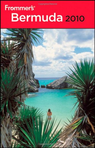 Frommer's Bermuda 2010 Frommer's Complete Guides 1st Edition by Darwin Porter, Danforth Prince 0470470623 978-0470470626