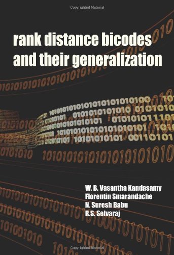 Rank Distance Bicodes and Their Generalization 1st Edition by W B Vasantha Kandasamy, Florentin Smarandache, N Suresh Babu ISBN 9789390402236