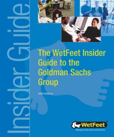 The Wetfeet Insider Guide To Goldman Sachs Wetfeet