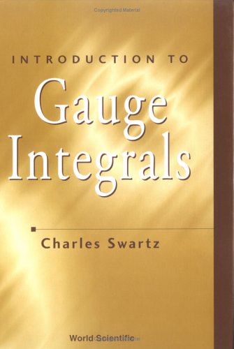 Introduction To Gauge Integrals Charles Swartz