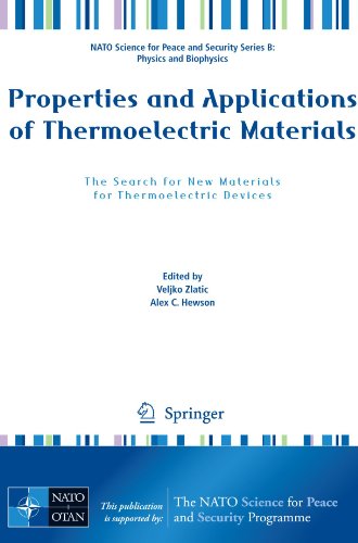 Properties And Applications Of Thermoelectric Materials The Search For New Materials For Thermoelectric Devices Nato Science For Peace And Security Series B Physics And Biophysics 1st Edition Veljko Zlatic