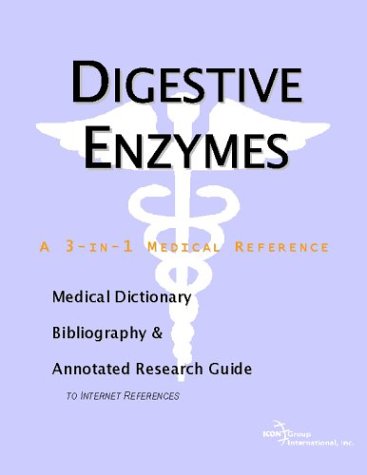 Digestive Enzymes A Medical Dictionary Bibliography And Annotated Research Guide To Internet References Icon Health Publications