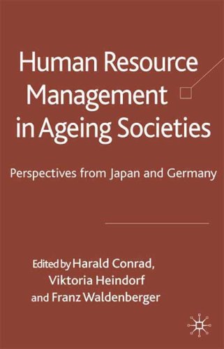 Human Resource Management In Ageing Societies Perspectives From Japan And Germany First Edition Harold Conrad