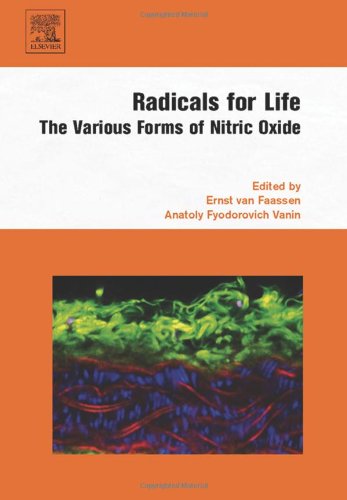 Radicals For Life The Various Forms Of Nitric Oxide 1st Edition Ernst Van Faassen Editor