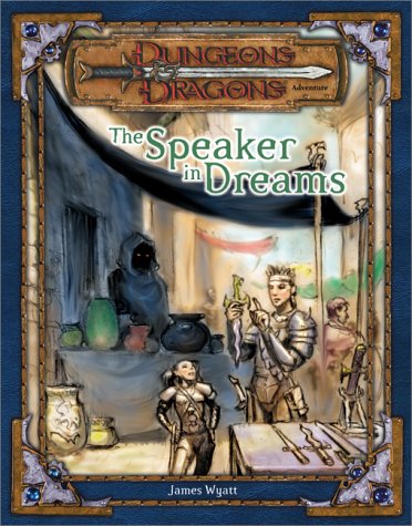 The Speaker In Dreams Dungeons Dragons D20 30 Fantasy Roleplaying Adventure 5th Level James Wyatt