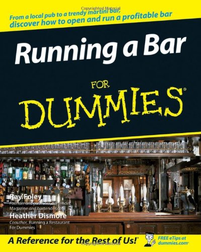 Running A Bar For Dummies For Dummies Business Personal Finance 1st Edition Ray Foley